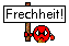 Frechheit